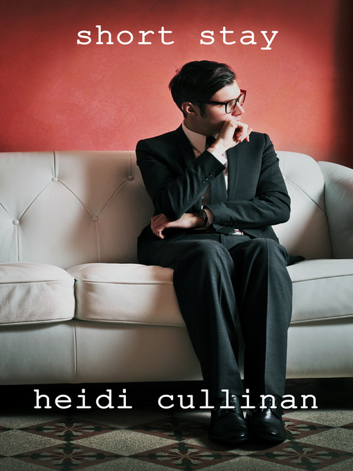 Title details for Short Stay by Heidi Cullinan - Available